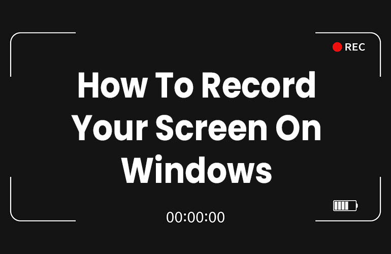 How to Record Your Screen on Windows 10 or Windows 11