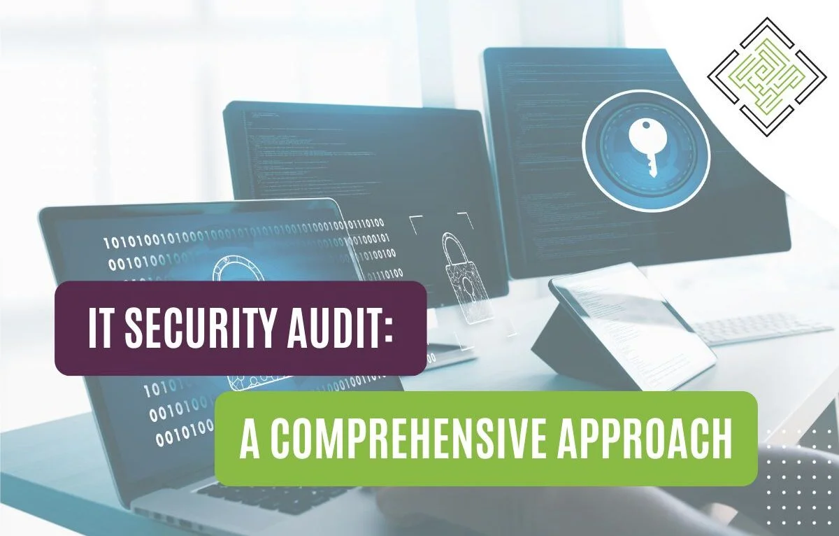 IT Security Audit: A Comprehensive Approach