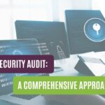 IT Security Audit: A Comprehensive Approach