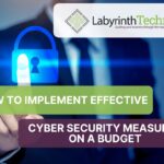 How to Implement Effective Cyber Security Measures on a Budget