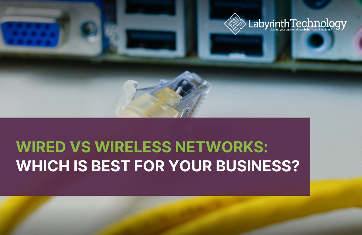 Wired vs Wireless Networks: Which is Best for Your Business?