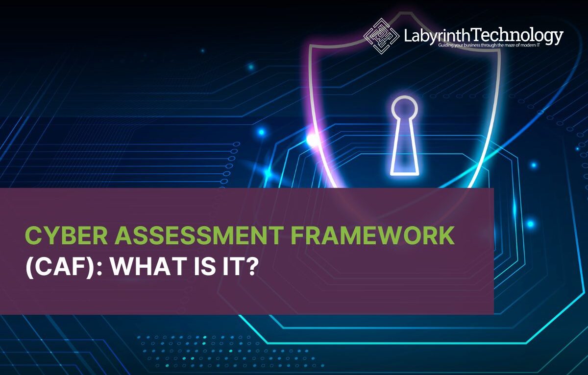 Cyber Assessment Framework (CAF): What is it?