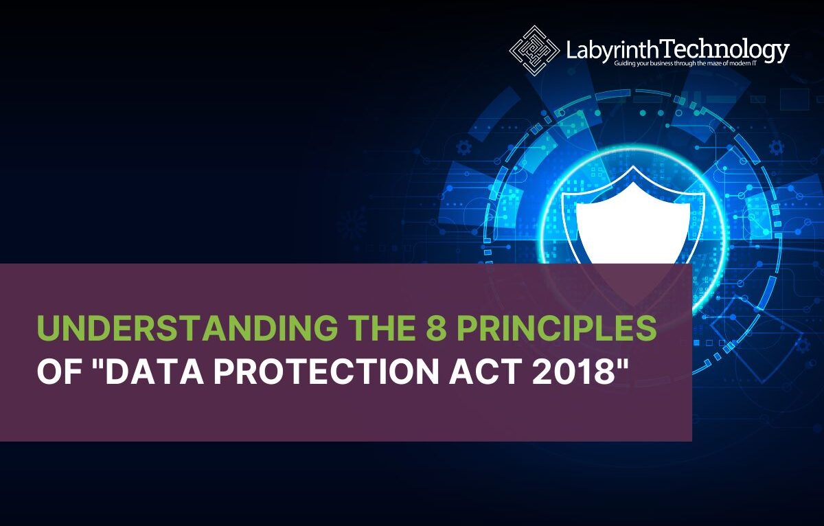 Understanding the 8 Principles of “Data Protection Act 2018”