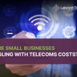 Why Are Small Businesses Struggling with Telecoms Costs?