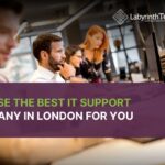 Choose The Best IT Support Company In London For You