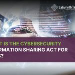 What is the Cybersecurity Information Sharing Act For SMEs?