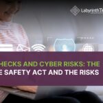 Age Checks & Cyber Threats: The Online Safety Act and the Risks