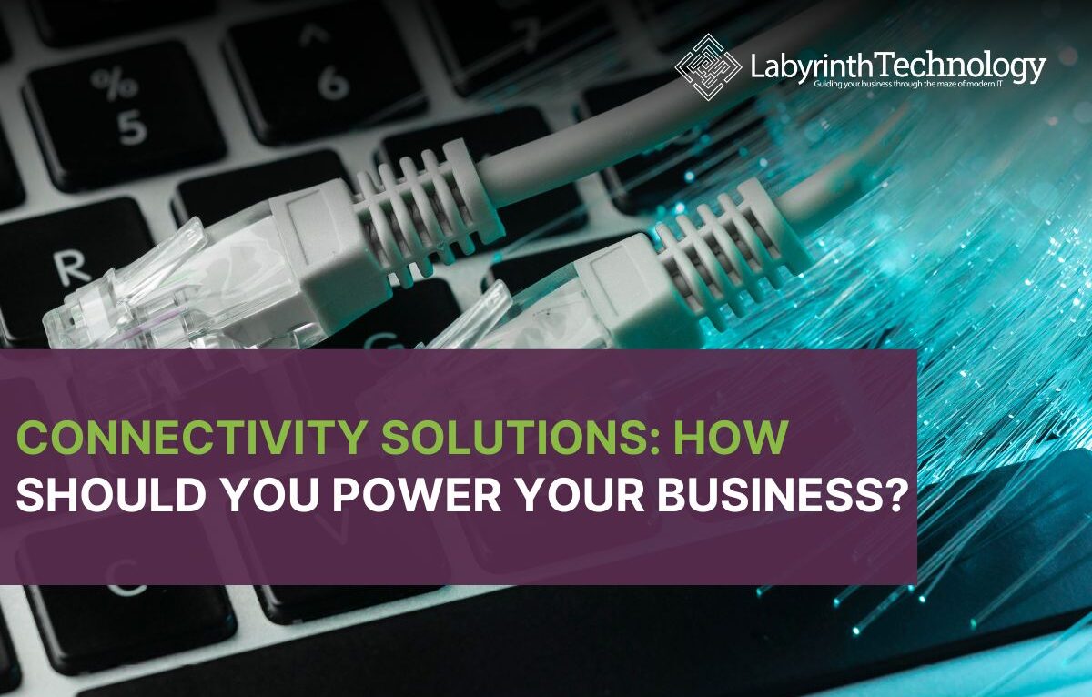 Connectivity Solutions: How Should You Power Your Business?