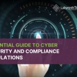 Essential Guide to Cyber Security and Compliance Regulations