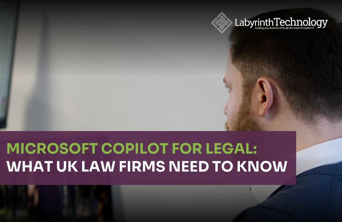 Microsoft Copilot for Legal: What UK Law Firms Need to Know